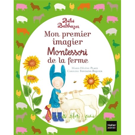 Bébé Balthazar - Mon premier imagier Montessori de la ferme 0/3 ans