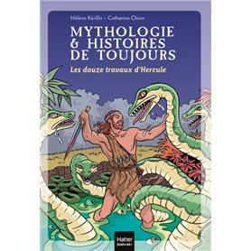 Mythologie et histoires de toujours - Les douze travaux d'Hercule dès 9 ans