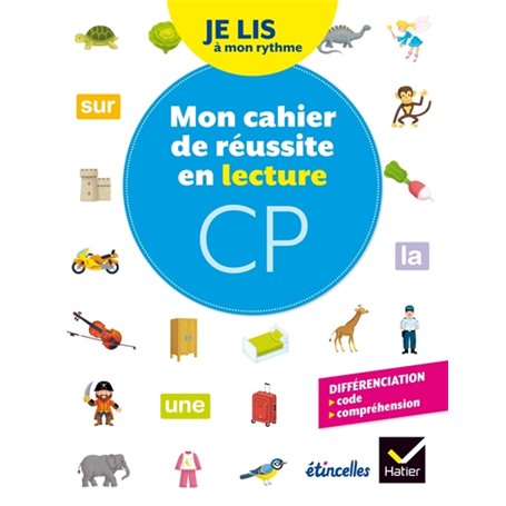 Etincelles - Lecture CP Éd. 2018 - Je lis à mon rythme - Mon Cahier de réussite en lecture CP