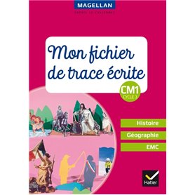 Magellan - Histoire-Géographie-EMC CM1 Éd. 2018 - Fichier de trace écrite