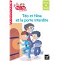 Téo et Nina CP CE1 Niveau 4 - Téo et Nina et la porte interdite