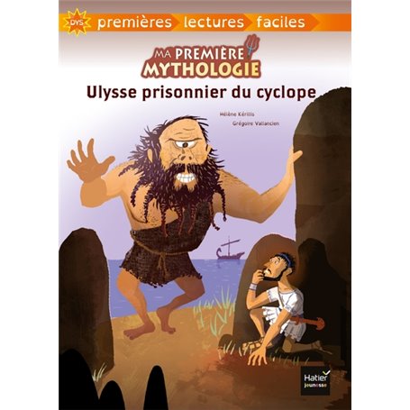 Ma première mythologie - Ulysse prisonnier du cyclope adapté dès 6 ans