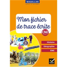 Magellan - Histoire-Géographie-EMC CM2 Ed. 2019 - Fichier de trace écrite