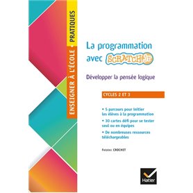 Enseigner à l'école primaire - Cycles 2 et 3 Éd. 2019 - La programmation en classe avec Scratch