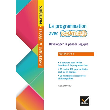 Enseigner à l'école primaire - Cycles 2 et 3 Éd. 2019 - La programmation en classe avec Scratch