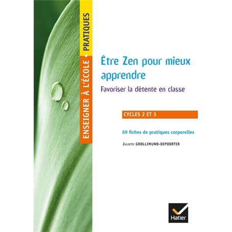 Enseigner à l'école primaire - Cycles 2 et 3 Éd. 2019 - Être Zen pour mieux apprendre