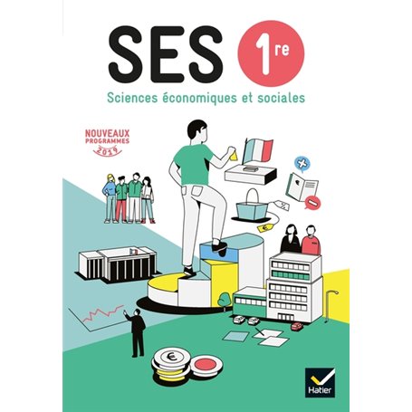 SES 1re - Sciences Economiques et Sociales Éd. 2019 - Livre de l'élève