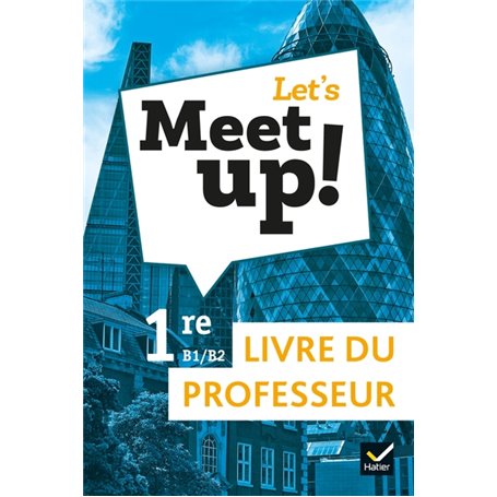 Let's Meet up ! - Anglais 1re Éd. 2019 - Livre du professeur