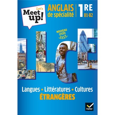 Let's Meet up ! - Anglais LLCE 1re Éd. 2019 - Livre élève