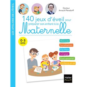 140 jeux d'éveil pour préparer son enfant à la Maternelle