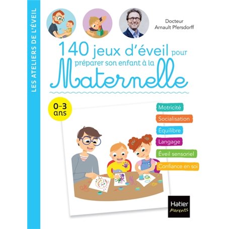 140 jeux d'éveil pour préparer son enfant à la Maternelle