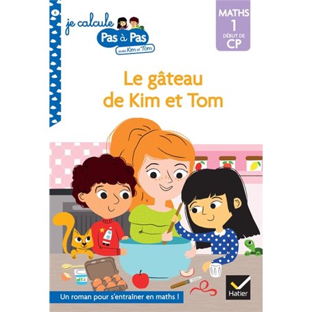 Kim et Tom Maths 1 Début de CP - Le gâteau de Kim et Tom