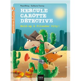 Hercule Carotte - Hold-up à Filondor City ! CP/CE1 6/7 ans