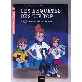 Les enquêtes des Tip Top - L'Affaire du diamant bleu CE1/CE2 dès 7 ans