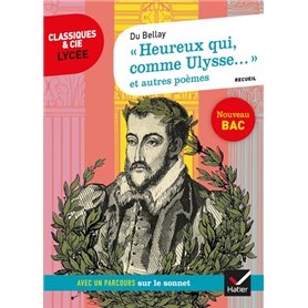 « Heureux qui, comme Ulysse... » et autres poèmes (Du Bellay)