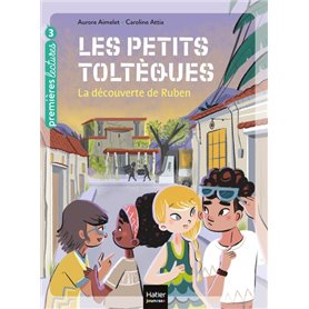 Les petits toltèques - La découverte de Ruben CP/CE1 6/7 ans