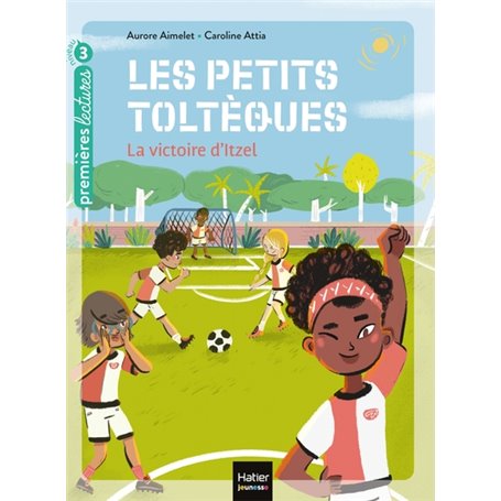 Les petits toltèques - La victoire d'Itzel CP/CE1 6/7 ans