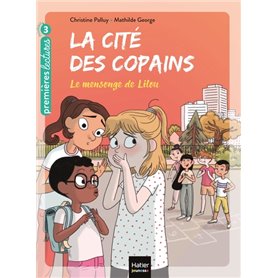 La cité des copains - Le mensonge de Lilou CP/CE1 6/7 ans