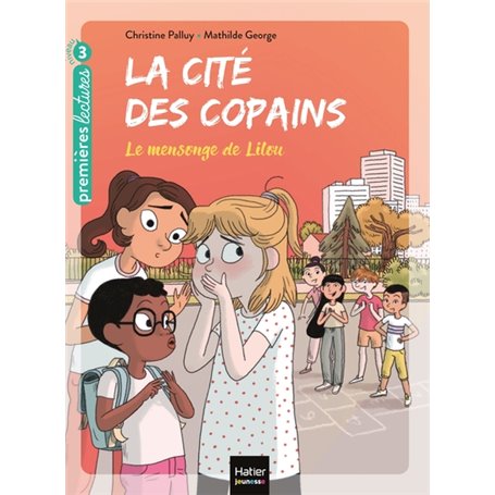 La cité des copains - Le mensonge de Lilou CP/CE1 6/7 ans