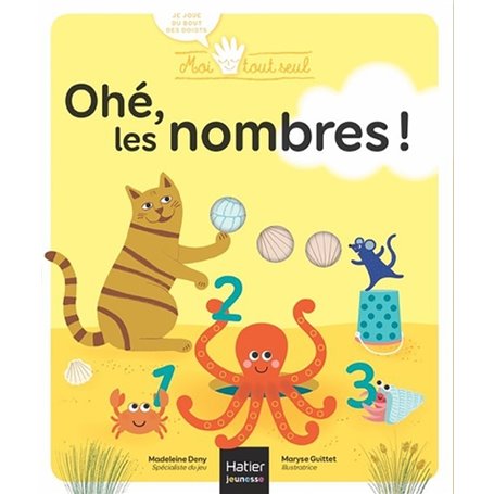 Moi Tout Seul - Ohé les nombres ! Dès 2 ans