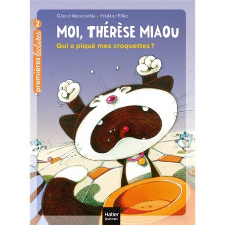 Moi, Thérèse Miaou - Qui a piqué mes croquettes ? CP/CE1 6/7 ans