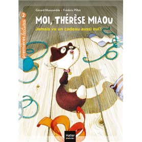 Moi, Thérèse Miaou - Jamais vu un cadeau aussi nul ! CP/CE1 6/7 ans