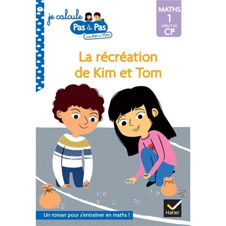 Kim et Tom Maths 1 Début de CP - La récréation de Kim et Tom