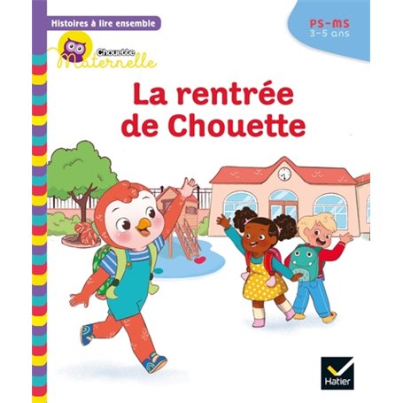 Histoires à lire ensemble Chouette (3-5 ans) : La rentrée de Chouette