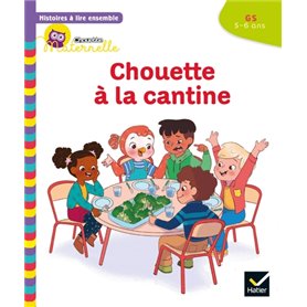 Histoires à lire ensemble Chouette (5-6 ans) : Chouette à la cantine