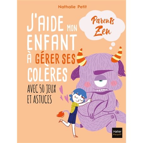 J'aide mon enfant à gérer ses colères