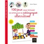 100 jeux pour stimuler son enfant avec les pédagogies alternatives 3-6 ans