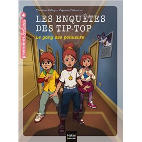 Les enquêtes des Tip Top - Le gang des pollueurs CE1/CE2 dès 7 ans