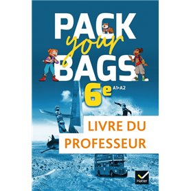 Pack your Bags - Anglais 6e- Éd. 2021 - Livre du professeur