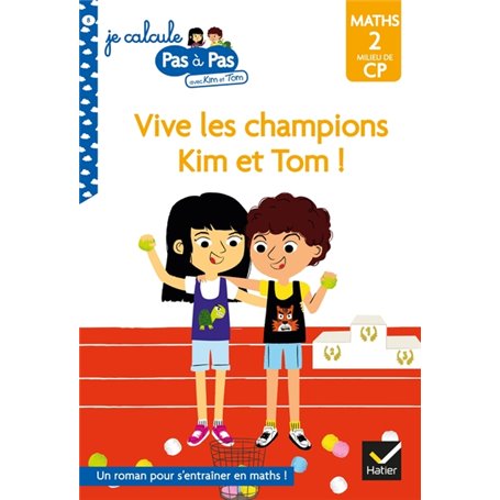 Kim et Tom Maths 2 Milieu de CP - Vive les champions Kim et Tom !