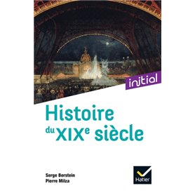 Initial - Histoire du XIXe siècle - Nouvelle édition 2021