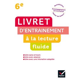 LECTURE 6e - LIVRET D'ENTRAINEMENT À LA  LECTURE FLUIDE