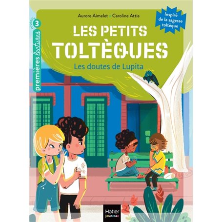 Les petits toltèques - Les doutes de Lupita - CP/CE1 6/7 ans