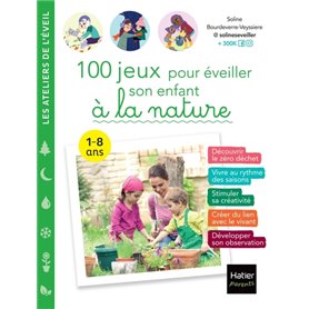 100 jeux pour éveiller son enfant à  la nature