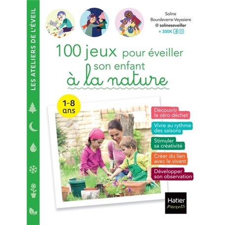 100 jeux pour éveiller son enfant à  la nature