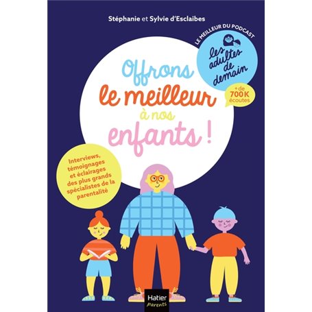 Les adultes de demain - Offrons le meilleur à nos enfants !