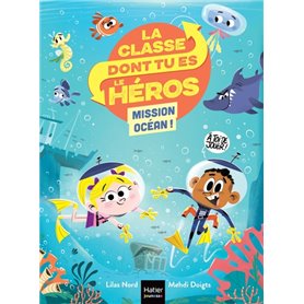 La classe dont tu es le héros - Mission Océan CP/CE1 - 6/7 ans