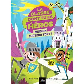 La classe dont tu es le héros - Mission château fort ! CP/CE1 - 6/7 ans