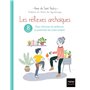 Les réflexes archaïques : 8 séances pour stimuler et renforcer le potentiel de votre enfant