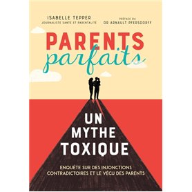 Parents parfaits, un mythe toxique