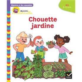 Histoires à lire ensemble Chouette jardine GS