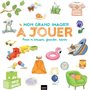 Mon grand imagier à jouer - Pour s'amuser, grandir, rêver