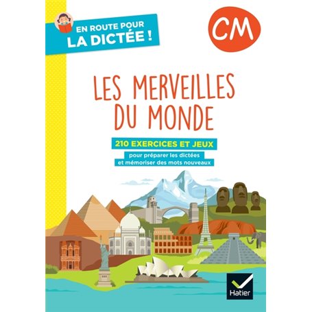 En route pour la dictée ! CM - Les merveilles du monde - Ed. 2022- cahier de l'élève