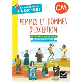 En route pour la dictée ! CM - Femmes et hommes d'exception - Ed. 2022- cahier de l'élève