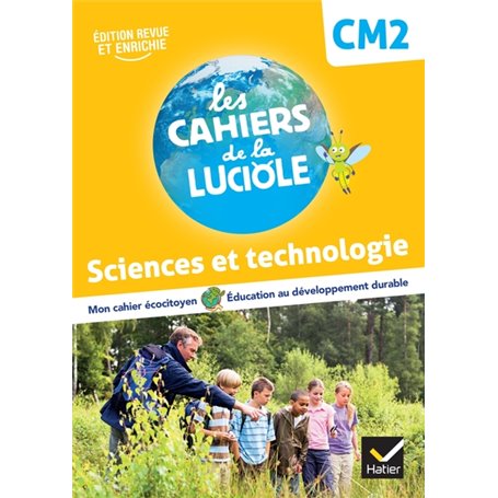 Les Cahiers de la Luciole CM2 - Ed. 2022 -  Sciences et Technologie