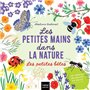 Les petites mains dans la nature - Les petites bêtes